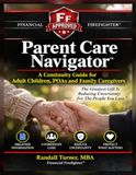 Parent Care Navigator: A Continuity Guide for Adult Children, POAs and Family Caregivers