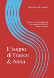 Il Sogno di Franco & Anna: Storia di una Famiglia che ha segnato la Valle del Medio Basento