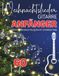 Weihnachtslieder Gitarre Anfänger: 60 Leichte Weihnachtslieder mit Gitarren-Tabs