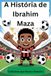 A História de Ibrahim Maza: O Menino que Nunca Desistiu
