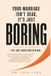 Your Dr. Love Cure Your Marriage Isn't Dead, It's Just Boring