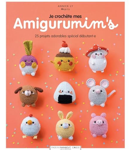 Je crochète mes Amigurumim's: 25 projets adorables spécial débutant.e: 31623