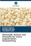 Stickstoff, Kalium und Schwefel für einen angestrebten Sesamertrag