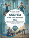 Renforcement Independently Published Renforcement Musculaire Complet Pour Seniors Actifs 3 en 1