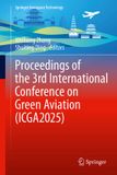 Proceedings Springer Aerospace Technology- Proceedings of the 3rd International Conference on Green Aviation (ICGA2025)