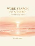 Word Search For Seniors: Coastal Serenity Edition