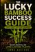 LUCKY BAMBOO SUCCESS GUIDE: Easy Care Tips for Growing Healthy, Beautiful, and Long-Lasting Plants