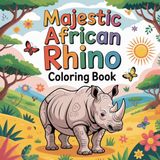Majestic African Rhino Coloring Book