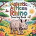 Majestic African Rhino Coloring Book