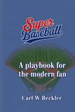 Superbaseball: A Playbook for the Modern Fan