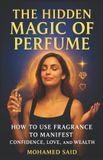 The Bol Fragrance Guide-The Hidden Magic of Perfume Paperback