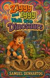 Ziggy and Iggy Science Adventures- Ziggy and Iggy Walk With Dinosaurs