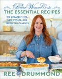 The Pioneer Woman Cooks--The Essential Recipes: 120 Greatest Hits, New Twists, and Perfected Classics: 9
