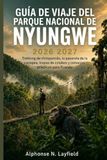 PARQUE NACIONAL NYUNGWE 2026-2027: Senderismo con chimpancés, el paseo con dosel, tropas colobos y consejos prácticos para Ruanda.