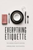 EVERYTHING ETIQUETTE: The Dining Etiquette Edition