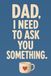Dad, I Need to Ask You Something: A Guided Journal to Preserve His Stories, Memories, and Advice