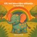 Elli, het kleurrijke olifantje: De regenboog
