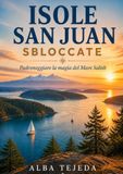 Isole San Juan sbloccate: Padroneggiare la magia del Mare Salish