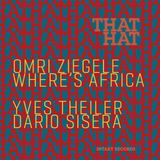 Outhere Omri Ziegele, Yves Theiler, Daro Sisera - That Hat (CD)