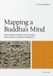 Mapping Oxford University Press Mapping a Buddha's Mind: Indian Buddhist Thought in the Theravāda, Sarvāstivāda, and Yogācāra Abhidharma Hardcover