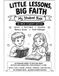 LITTLE Independently Published LITTLE LESSONS , BIG FAITH