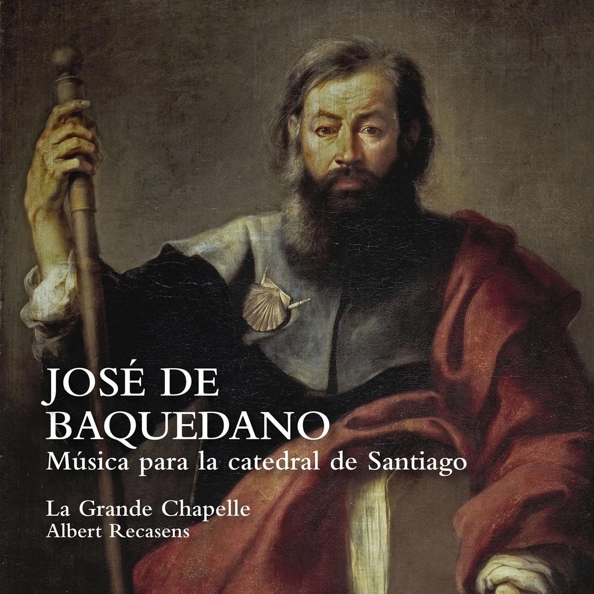 OUTHERE La Grande Chapelle, Albert Recasens - José De Baquedano: Musica Para La Catedral De Santiago (CD)