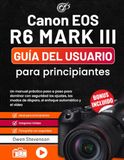Canon EOS R6 MARK III Guía del usuario para principiantes