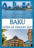 BAKU GUIDA DI VIAGGIO 2027