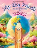 Pip Libri GmbH Pip the Pencil and His Big Adventure to Japan