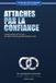 Attachés par la confiance: Le guide complet, de A à Z, pour une relation Dom/sub gay épanouissante qui dure