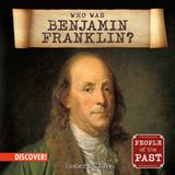 Who Enslow Publishing People of the Past- Who Was Benjamin Franklin? Hardcover