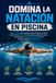 Domina la Natación en Piscina: La guía completa para aprender sobre la Natación en Piscina desde cero y mejorar tu técnica, táctica, preparación física, entrenamiento y mentalidad competitiva