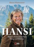 Hansi: Mein Leben zwischen Berg und Bühne