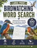 Birdwatching Word Search: Large Print Birding Puzzle Book for Adults: 100 Nature-Themed Word Searches Featuring British Birds, Bird Habitats and Wildlife Terms
