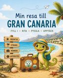 Min resa till Gran Canaria: Fyll i - rita - pyssla - upptäck