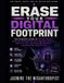 Erase Your Digital Footprint: The Complete Guide to Online Privacy, Doxxing Prevention, Data Broker Removal, Identity Theft Recovery & Personal Information Protection