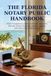 2026 Florida 2026 Florida Notary Public Handbook: Compliance Guide for Florida Notaries, Remote Online Notaries, Signing Agents, and Document Professionals