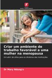 Criar Edicoes Nosso Conhecimento Criar um ambiente de trabalho favorável a uma mulher na menopausa Paperback