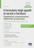 Il formulario degli appalti di servizi e forniture. Progettazione, programmazione, affidamento ed esecuzione. Modulistica sempre aggiornata fino al 30 giugno 2027