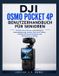 DJI Osmo Pocket 4P Benutzerhandbuch für Senioren: Einfache Einrichtung, unkomplizierte Kamerasteuerung, bessere Fotos und Videos, intelligente Nachverfolgung und Aufnahmen im Alltag