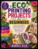ECO Libri GmbH Eco Printing Projects for Beginners