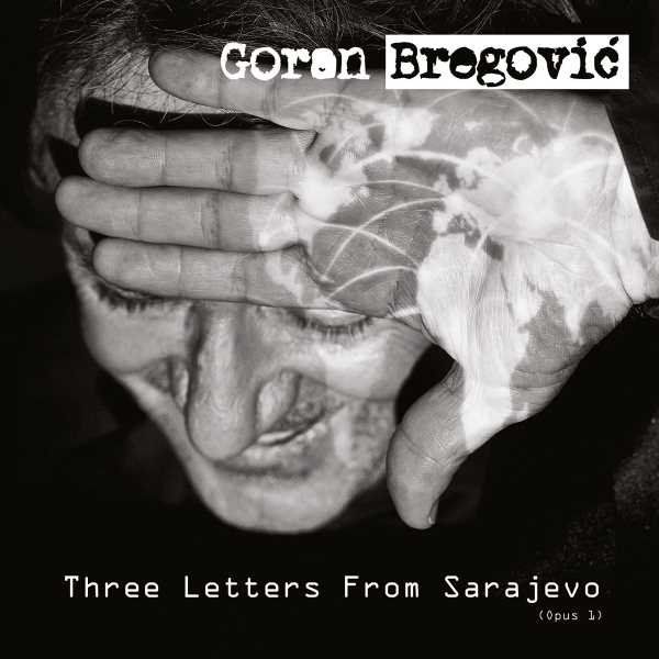 Universal Music Goran Bregovic - Three Letters from Sarajevo, CD