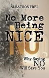 No Albatros Frei No More Being Nice Paperback