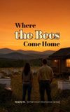 Where Bercenyland Where the Bees Come Home: A Small-Town Romance Paperback