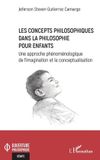 Les Editions L'Harmattan Ouvertüre Philosophique- Les concepts philosophiques dans la philosophie pour enfants