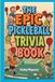 The Epic Pickleball Trivia Book