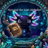 Nyx and the Lost Alphabet: A Dark Axolotl's Quest to Save the Ancient Runes
