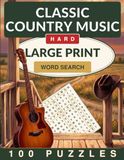 Classic Country Music Word Search Large Print: 100 Hard Word Search Puzzles for Adults and Seniors