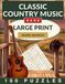 Classic Country Music Word Search Large Print: 100 Hard Word Search Puzzles for Adults and Seniors