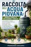 Raccolta dell'acqua piovana: Manuale completo per giardino e terrazzo
